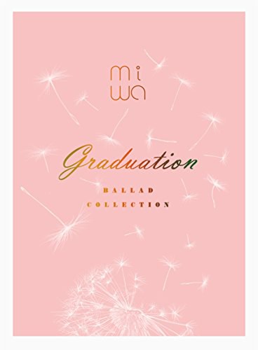 miwa ballad collection ～graduation～ [CD+Blu-ray+スペシャルグッズ/完全生産限定盤]