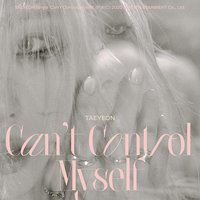 Can’t Control Myself