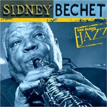 Ken Burns JAZZ Collection: Sidney Bechet