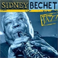 Ken Burns JAZZ Collection: Sidney Bechet