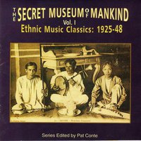 The Secret Museum Of Mankind, Vol. 1: Ethnic Music Classics 1925-1948