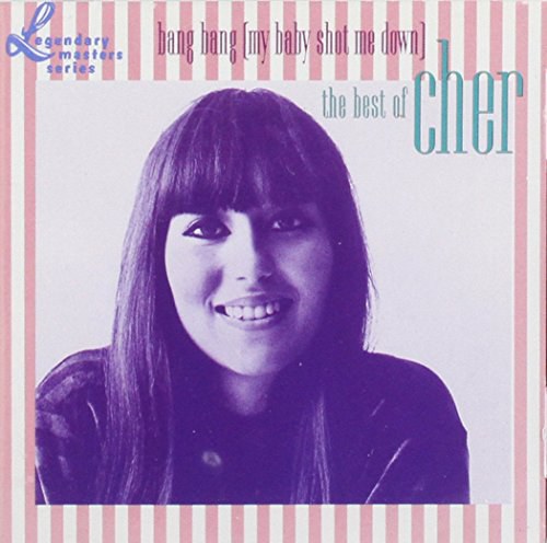 Bang Bang (My Baby Shot Me Down)/ The Best Of Cher(The Legendary Masters Series)
