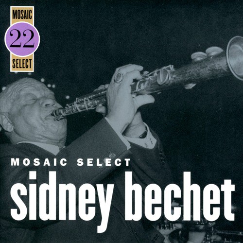 Mosaic Select: Sydney Bechet