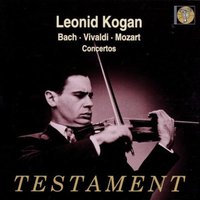 Leonid Kogan Plays Bach, Vivaldi, Mozart Concertos