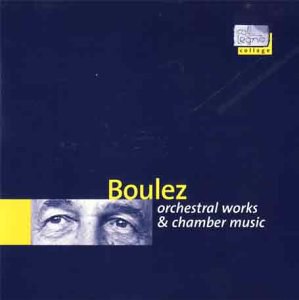 Boulez: Orchestral works & chamber music
