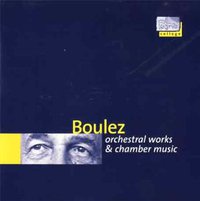 Boulez: Orchestral works & chamber music