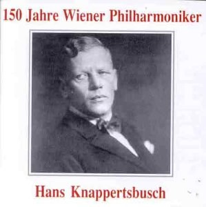 150 Jahre Wiener Philharmoniker - Hans Knappertsbusch