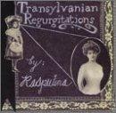Transylvanian Regurgitations