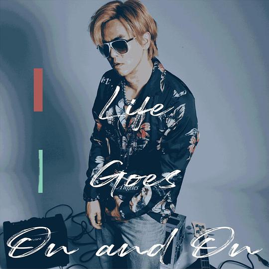 Life Goes On And On