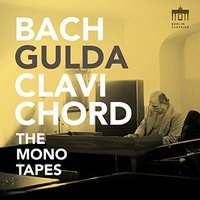 JS Bach: Gulda Clavichord The Mono Tapes