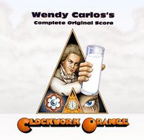 A Clockwork Orange: Wendy Carlos's Complete Original Score