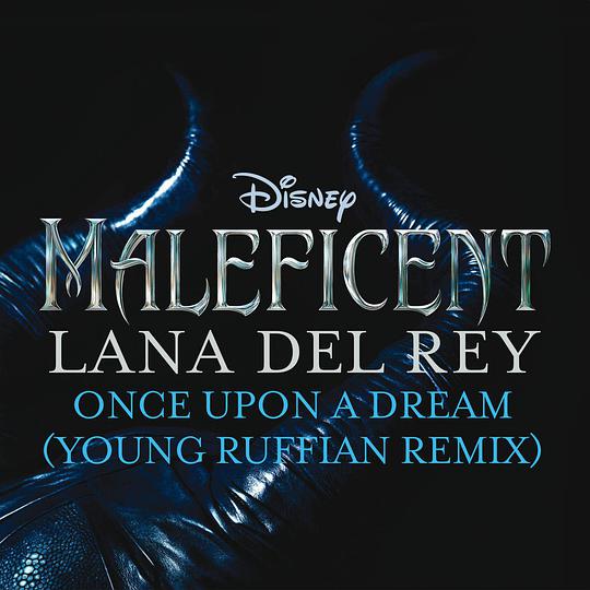 Once Upon a Dream (Young Ruffian Remix)