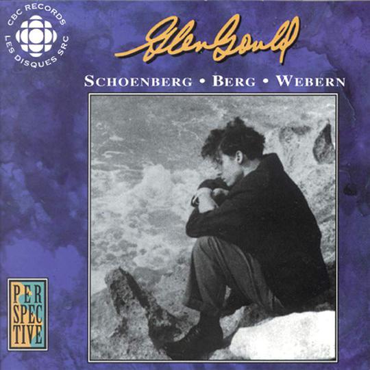 Glenn Gould: Original CBC Broadcasts - Schoenberg, Berg, Webern