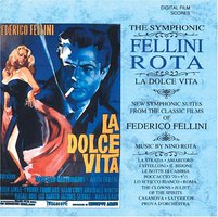 La Dolce Vita, The Symphonic: Fellini-Rota: New Symphonic Suites from the Classic Films of Federico Fellini