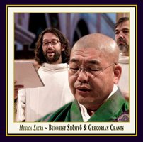Musica Sacra: Buddhist Shomyo & Gregorian Chants