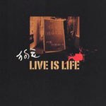 LIVE IS LIFE