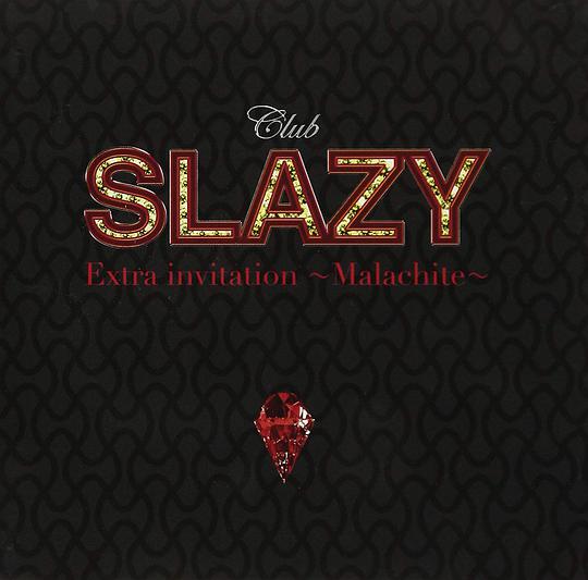 Club SLAZY Extra invitation ~malachite~CD