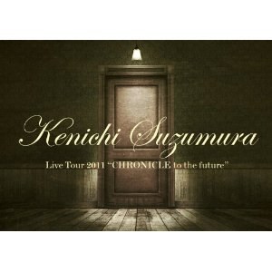 鈴村健一 Live Tour 2011 "CHRONICLE to the future" LIVE DVD