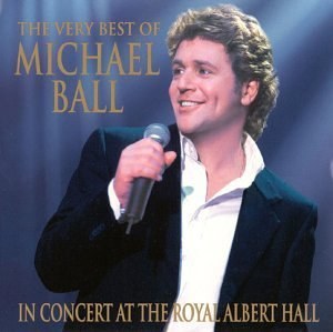 The Very Best of Michael Ball: In Concert at the Royal Albert Hall