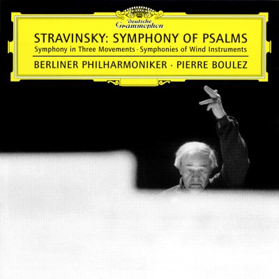 Igor Stravinsky: Symphony of Psalms; Symphony in Three Movements; Symphonies of Wind Instruments