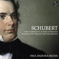 Schubert: The Complete Piano Sonatas Played On Period Instruments - Paul Badura-Skoda