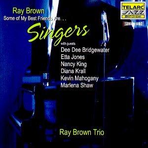 Ray Brown: Some Of My Best Friends Are ... Singers