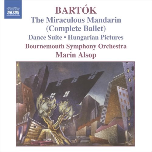 Bartók: The Miraculous Mandarin (Complete Ballet); Dance Suite; Hungarian Pictures