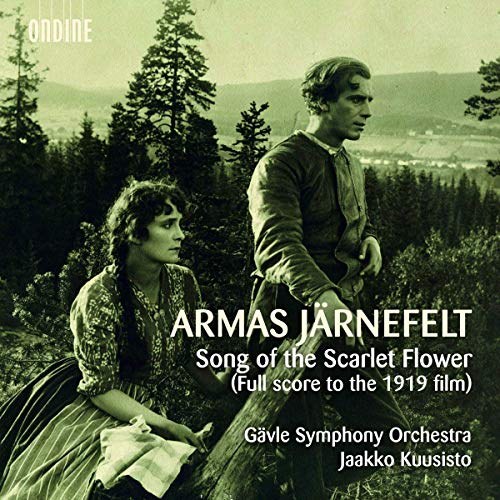 Jarnefelt: The Scarlet Flower [Gävle Symphony Orchestra; Jaakko Kuusisto] [Ondine: ODE 1328-2D]