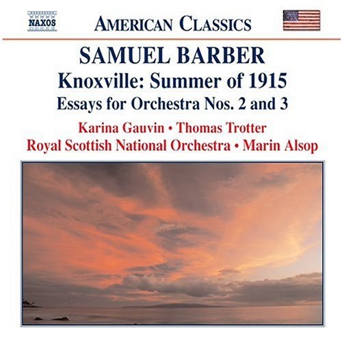 Barber: Knoxville, Summer of 1915 / Essays for Orchestra Nos. 2 and 3