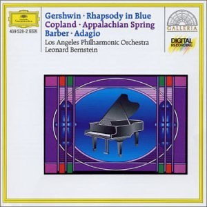 Leonard Bernstein - Gershwin: Rhapsody in Blue; Copland: Appalachian Spring; Samuel Barber: Adagio