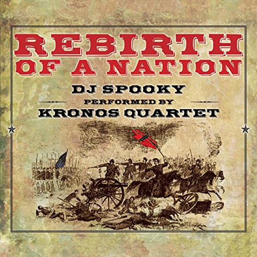 Rebirth of a Nation: DJ Spooky performed by the Kronos Quartet [CD + DVD]