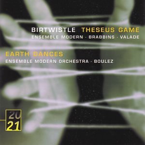 Birtwistle: Theseus Game, Earth Dances