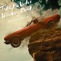 Take Me Under / Winding Road