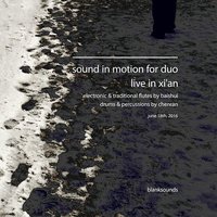 Sound in Motion: Prologue for Duo live in Xi'an