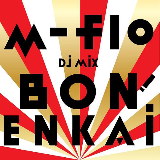 m-flo DJ MIX “BON! ENKAI"