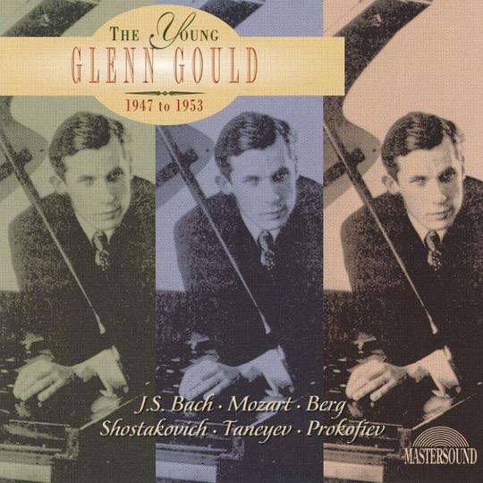 The Young Glenn Gould - 1947 to 1953