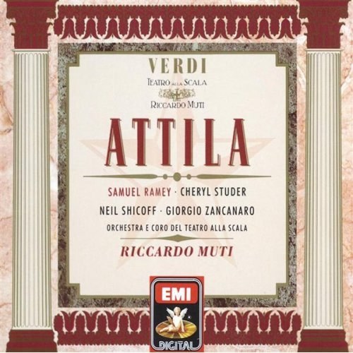 Attila / Ramey, Studer, Shicoff, Zancanaro, Teatro alla Scala, Muti