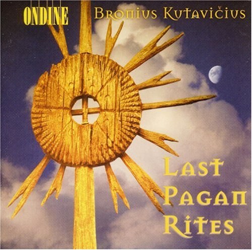 Bronius Kutavicius: Last Pagan Rites / Epitahphium temporum