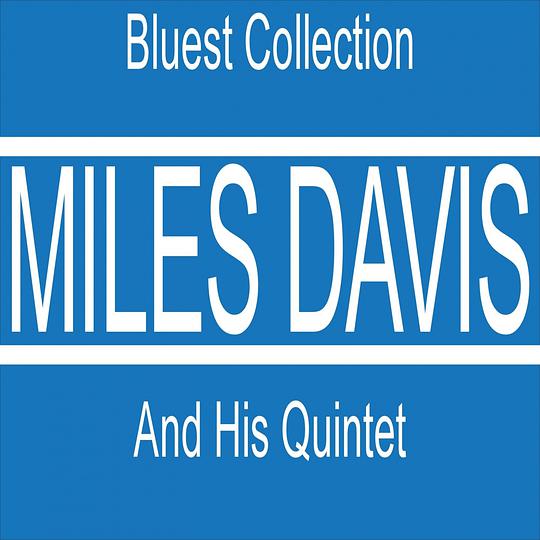 Workin' With Miles Davis Quintet (Bluest Collection)