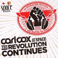Carl Cox At Space - The Revolution Continues