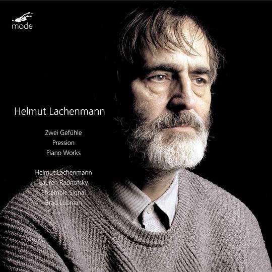 Helmut Lachenmann: „...Zwei Gefühle...“; Pression; Piano Works