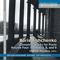Tishchenko: Complete Works for Piano, Vol. 4