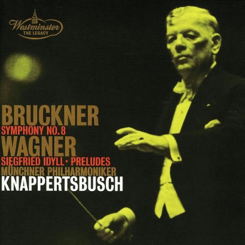 Bruckner - Symphony No. 8 / Wagner - Siegfried Idyll