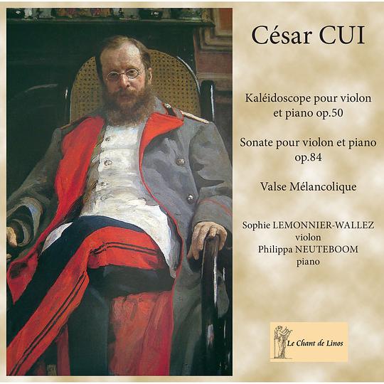 Cui: Kaleidoscope, Op. 50, Sonate, Op. 84 & Valse mélancolique
