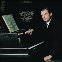 Glenn Gould Jubilee Edition: Beethoven: Beethoven Sonatas: Sonata for Piano No. 8 Pathétique, Sonata for Piano No. 9, Sonata for Piano No. 10