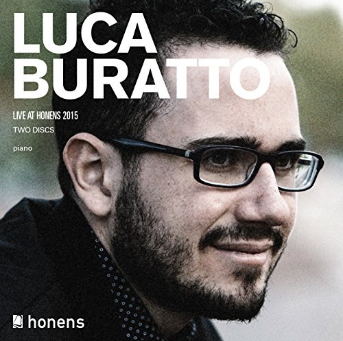 Buratto:Live At Honens 2015 [Luca Buratto; Pavel Kolesnikov; Isabel Bayrakdarian; James Campbell; Hsin-Yun Huang] [HONENS: 201601CD]