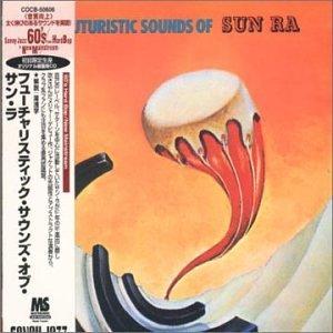 Futuristic Sounds of Sun Ra
