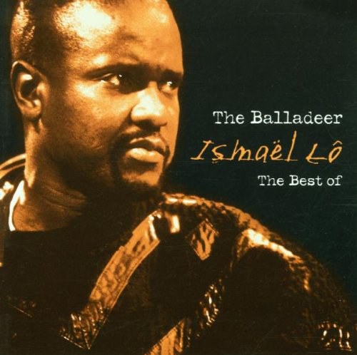 The Balladeer: The Best of Ismael Lo