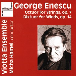 George Enescu: Octuor for Strings, op.7 & Dixtuor for Winds, op.14