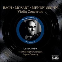 Bach / Mozart / Mendelssohn Violin Concertos (David Oistrakh)